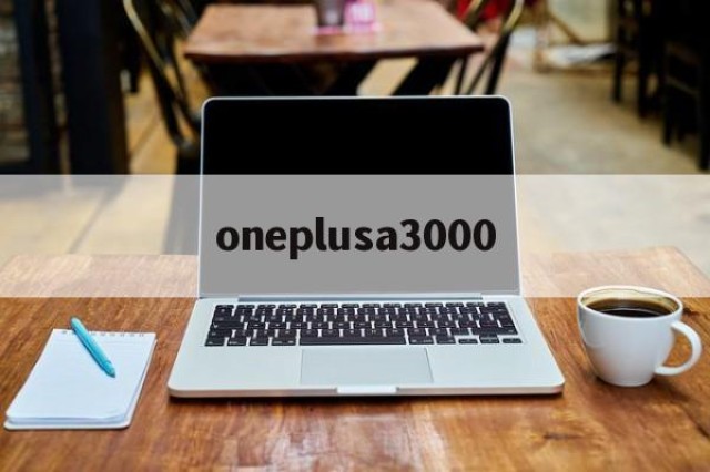 oneplusa3000